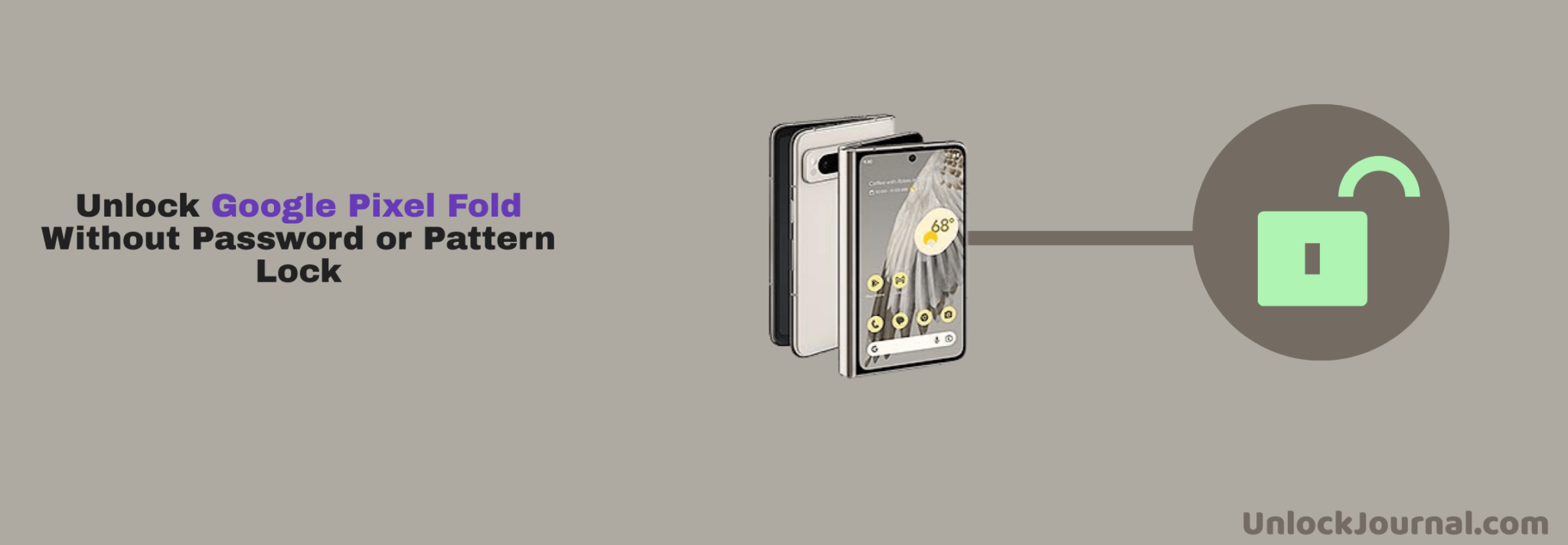 How To Unlock Google Pixel Fold with Forgotten Password or Pattern Lock